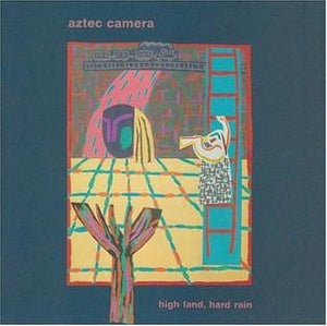 Aztec Camera : High Land, Hard Rain (LP, Album, RE, RP)