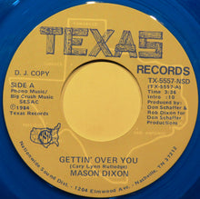 Load image into Gallery viewer, Mason Dixon : Gettin&#39; Over You (7&quot;, Promo, Blu)