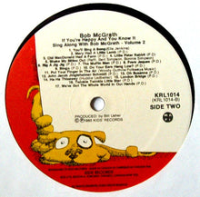 Load image into Gallery viewer, Bob McGrath : If You're Happy And You Know It Sing Along With Bob McGrath - Volume 2  (LP)