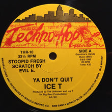 Load image into Gallery viewer, Ice T* : Ya Don&#39;t Quit (12&quot;)