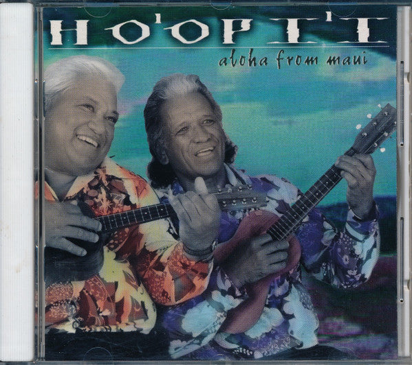 Ho‘opi‘i* : Aloha From Maui  (CD, Album)