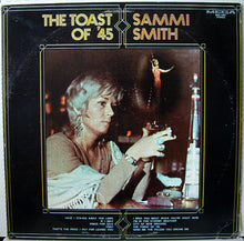 Load image into Gallery viewer, Sammi Smith : The Toast Of '45 (LP, Album)