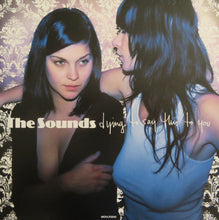 Load image into Gallery viewer, The Sounds : Dying To Say This To You (LP, Album, Ltd, Num, RE, Whi)