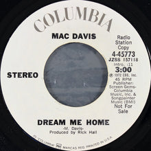 Load image into Gallery viewer, Mac Davis : Dream Me Home (7", Single, Mono, Promo, Styrene, Pit)