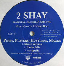 Load image into Gallery viewer, 2 Shay : Shake It For Me / Pimps, Players, Hustlers, Macks (12&quot;)