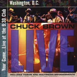 Chuck Brown : Your Game... Live At The 9:30 Club, Washington, D.C. (CD, Album, Enh)