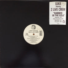 Load image into Gallery viewer, Luke Featuring The 2 Live Crew : Banned In The U.S.A. (12", SRC)