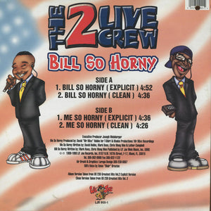 The 2 Live Crew : Bill So Horny (12")