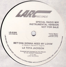 Load image into Gallery viewer, La Toya Jackson : Bet&#39;Cha Gonna Need My Lovin&#39; (12&quot;, Single, Promo)