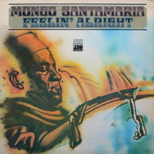 Load image into Gallery viewer, Mongo Santamaria : Feelin' Alright (LP, Album, Pre)