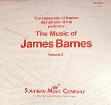 Load image into Gallery viewer, James Barnes (5), The University Of Kansas Symphonic Band : The Music Of James Barnes Volume 2 (LP)