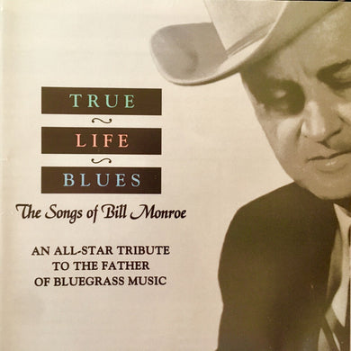 Various : True Life Blues - The Songs Of Bill Monroe (CD, Album)