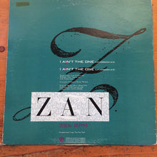 Load image into Gallery viewer, Zan : I Ain't The One (12", Promo)