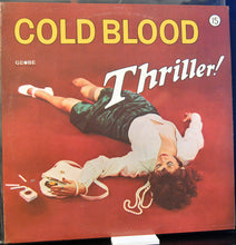 Load image into Gallery viewer, Cold Blood : Thriller! (LP, Album)