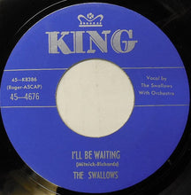 Load image into Gallery viewer, The Swallows : I'll Be Waiting (7", Single)