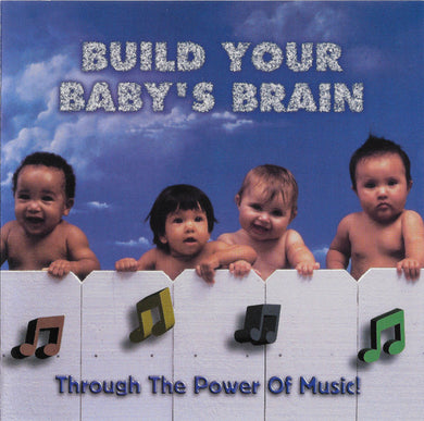 Various : Build Your Baby's Brain- Through The Power Of Music (CD, Comp, RE)