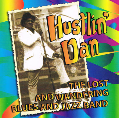 The Lost And Wandering Blues And Jazz Band* : Hustlin' Dan (CD, Album)