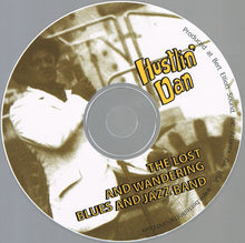 Load image into Gallery viewer, The Lost And Wandering Blues And Jazz Band* : Hustlin&#39; Dan (CD, Album)