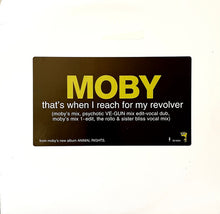 Load image into Gallery viewer, Moby : That&#39;s When I Reach For My Revolver (12&quot;, Promo)
