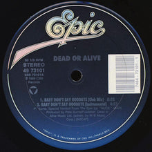 Load image into Gallery viewer, Dead Or Alive : Baby Don&#39;t Say Goodbye (12&quot;)