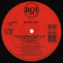 Load image into Gallery viewer, Black Box : I Don't Know Anybody Else (12")