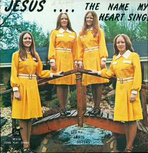 The Lewis Sisters (2) : Jesus....The Name My Heart Sings (LP)