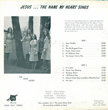 Load image into Gallery viewer, The Lewis Sisters (2) : Jesus....The Name My Heart Sings (LP)