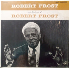 Load image into Gallery viewer, Robert Frost : Reads The Poems Of Robert Frost (LP, RE)