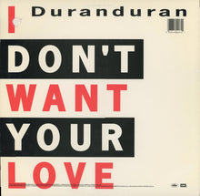 Load image into Gallery viewer, Duranduran* : I Don't Want Your Love (12", Single)
