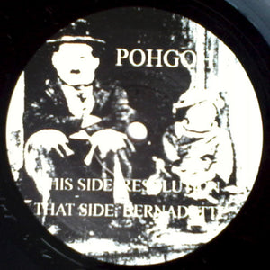 Pohgoh : Resolution/ Bernadette (7")
