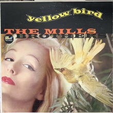 Load image into Gallery viewer, The Mills Brothers : Yellow Bird (LP, Album, Mono)