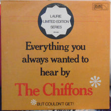Load image into Gallery viewer, The Chiffons : Everything You Always Wanted To Hear By The Chiffons But Couldn&#39;t Get (LP, Comp, Mono, Club)