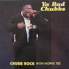 Load image into Gallery viewer, Chubb Rock With Howie Tee : Ya Bad Chubbs (12", Single)