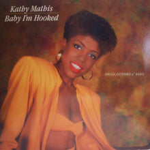Load image into Gallery viewer, Kathy Mathis : Baby I'm Hooked (12")