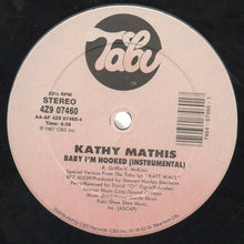 Load image into Gallery viewer, Kathy Mathis : Baby I'm Hooked (12")