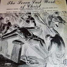 Load image into Gallery viewer, Théodore Dubois - Dorothy Dunne, Madeline Lynar, William Dunn, Arthur Burrows, Allen J. Sever, Welch Chorale Director James B. Welch : The Seven Last Words Of Christ (LP, Album)