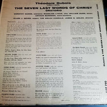 Load image into Gallery viewer, Théodore Dubois - Dorothy Dunne, Madeline Lynar, William Dunn, Arthur Burrows, Allen J. Sever, Welch Chorale Director James B. Welch : The Seven Last Words Of Christ (LP, Album)