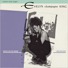 Load image into Gallery viewer, Evelyn "Champagne" King* : Hold On To What You've Got (12", Single)