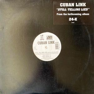 Cuban Link : Still Telling Lies (12")