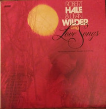 Load image into Gallery viewer, Robert Hale &amp; Dean Wilder : Robert Hale &amp; Dean Wilder Sing Love Songs (LP)