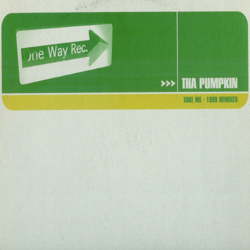 Tha Pumpkin : Take Me - 1999 Remixes (12