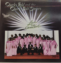 Load image into Gallery viewer, Charles Fold And  The Charles Fold Singers : Live In Concert (2xLP, Album)