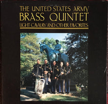 Load image into Gallery viewer, The United States Army Brass Quintet : Light Cavalry And Other Favorites (LP)