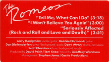 Load image into Gallery viewer, The Romeos : Tell Me, What Can I Do / I Won't Believe You Again / Seriously Affected (Rock And Roll And Love And Death) (12", S/Sided, Etc)