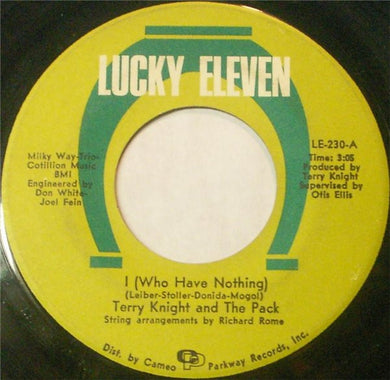 Terry Knight And The Pack* : I (Who Have Nothing)  (7