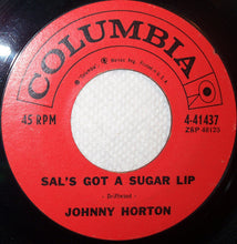 Load image into Gallery viewer, Johnny Horton : Johnny Reb / Sal's Got A Sugar Lip (7")