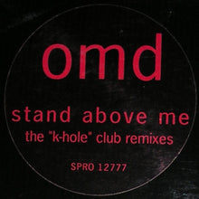 Load image into Gallery viewer, OMD* : Stand Above Me (The "K-Hole" Club Remixes) (12", Promo)
