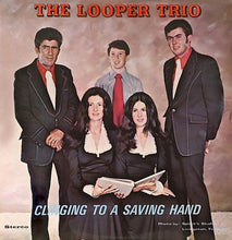 Load image into Gallery viewer, The Looper Trio : Clinging To A Saving Hand (LP, Album)