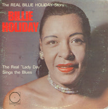 Load image into Gallery viewer, Billie Holiday : The Real &quot;Lady Day&quot; Sings The Blues (LP, Comp)