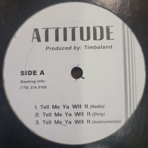 Attitude (2) : Tell Me Ya Wit It (12", Single, Promo)